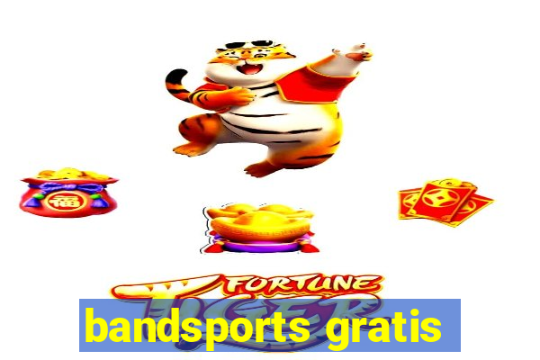 bandsports gratis